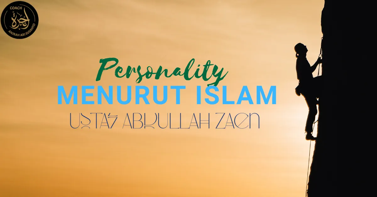 Teori Kepribadian Menurut Islam Kajian Ustadz Abdullah Zaen